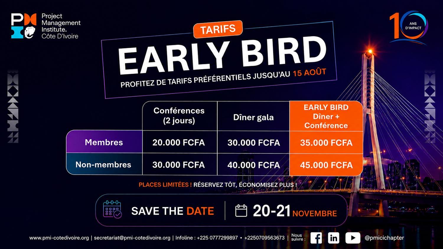 Tarifs Early Bird — Membres : Conférences 2 jours 20 000 FCFA, Dîner gala 30 000 FCFA, Dîner + Conférence 35 000 FCFA. Non-membres : 30 000, 40 000, 45 000 FCFA. Save the date 20-21 novembre.